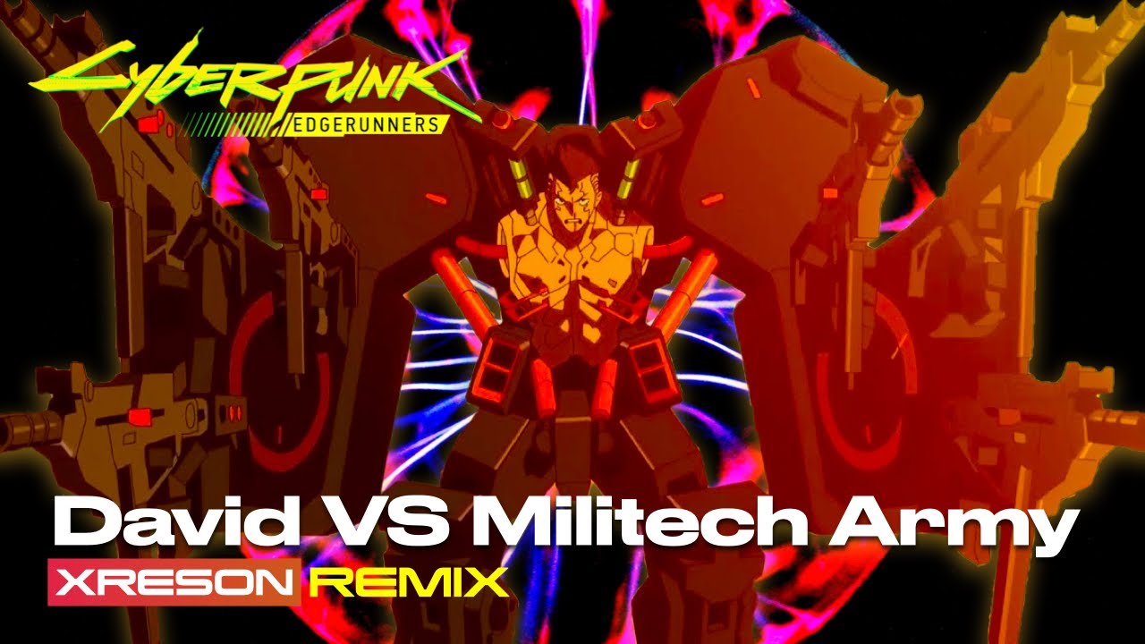 cyberpunk-edgerunners-david-vs-militech-army-theme-xreson-remix