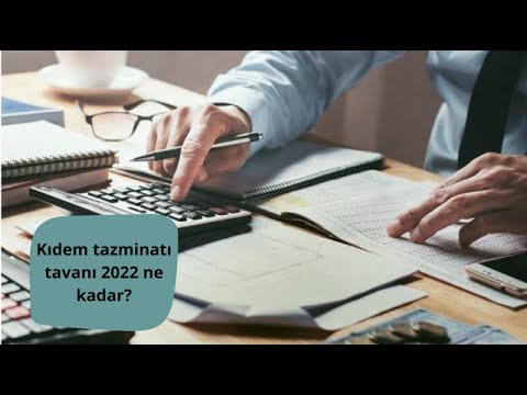 Kıdem tazminatı tavanı 2022 ne kadar