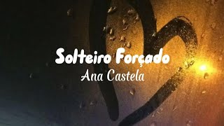 Ana Castela - Solteiro Forçado [Letra/Legendado]