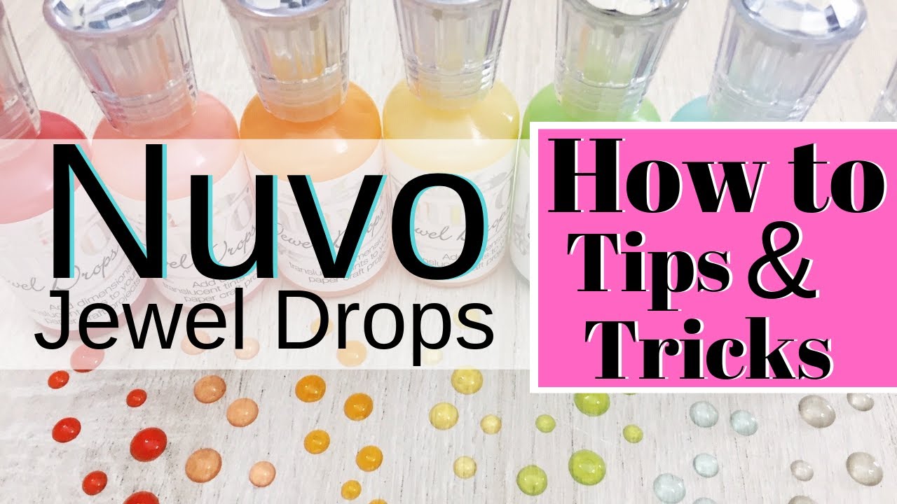 How to make the perfect Nuvo Jewel Drops and more 