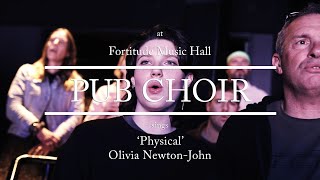 Pub Choir sings 'Physical' (Olivia Newton-John)