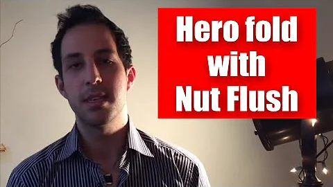 Hero fold with Nut Flush?