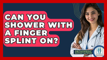 Can You Shower With A Finger Splint On? - Orthopedic Support Network