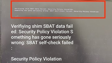Verifiying shim SBAT data failed: Security Policy Violation Something has gone seriously wrong:SBAT