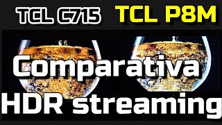 TCL C715 vs TCL P8M Comparativa 4k HDR STREAMING hdr10 hdr10+ hlg Mejor tv TCL 2021 calidad precio