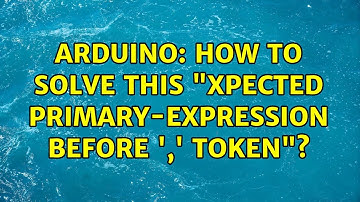 Arduino: How to solve this "xpected primary-expression before 