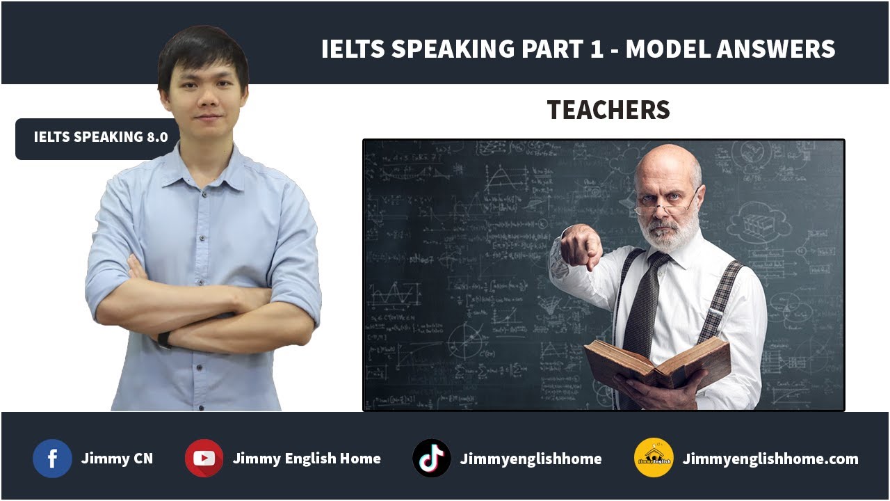IELTS SPEAKING PART 1 SAMPLE - TEACHERS | Bài mẫu chủ đề Teachers