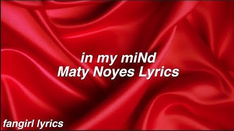 Thumbnail of in my miNd || Maty Noyes Lyrics