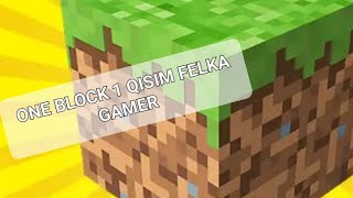ONE BLOCK 1 QISIM FELKA GAMER LETS'PLAY @FELKA127
