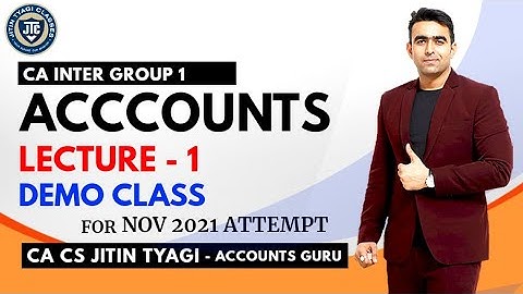 CA INTER ACCOUNTS || BEST INTRODUCTION EVER ||1st DEMO CLASS|| NOV 2021 ATTEMPT|| CA CS JITIN TYAGI|