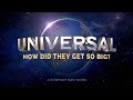 How Did UNIVERSAL Get So Big?