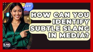 How Can You Identify Subtle Slang In Media? - SlangXplained