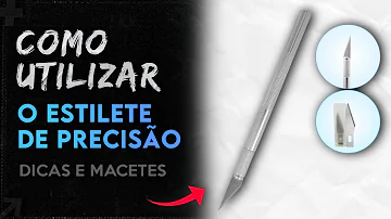 Como utilizar estilete de precisão?