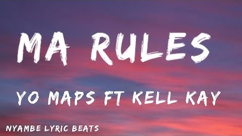 Ma Rules - Yo Maps Feat. Kell Kay [Official Lyrics Video] MY HERO ALBUM NYAMBE [LYRIC BEATS]