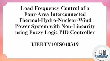 Load Frequency Control of a Four-Area Interconnected Thermal-Hydro-Nuclear-Wind Power System with...