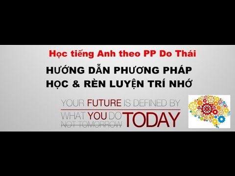 Phương pháp tự học tiếng anh | Phương pháp tự học Tiếng Anh và rèn luyện trí nhớ Do Thái – Bùi Công Luyện