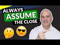 The assumptive close explained  5 minute sales training