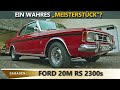 Ein wahres "Meisterstück"? Garagengold Ford 20M RS 2300s Hardtop