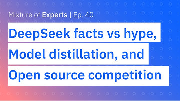 DeepSeek facts vs hype, model distillation, and open source competition