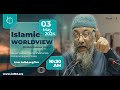 Islamic worldview part  2  shaikh enamul haque