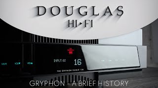 Douglas Hi-Fi - Gryphon - A Brief History