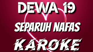 KAROKE | DEWA 19 - SEPARUH NAFAS