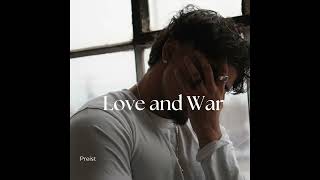 Preist - Love And War Official Audio