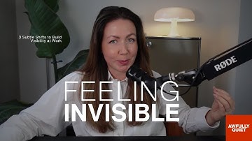 Feeling Invisible at Work? Here’s What Introverts Need to Know