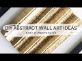 DIY Abstract Wall Art Ideas - Easy & Inexpensive