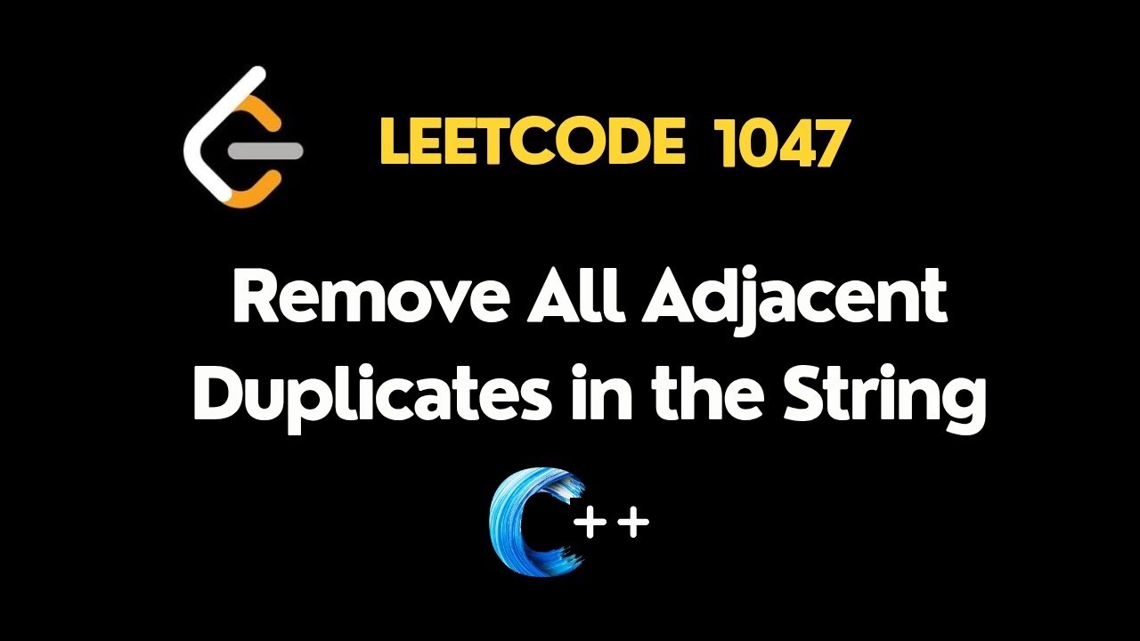 LeetCode 1047 | Remove All Adjacent Duplicates in the String | Code and ...