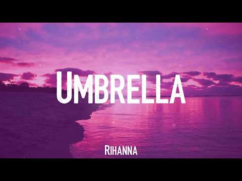 Umbrella - Rihanna (Lyrics)