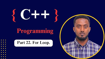 Part 22. For Loop Statement in C++ Programming || Exit Exam Course.