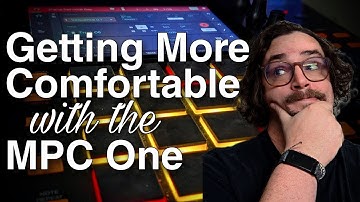 MPC One Workflow - Getting Comfortable with a Beast