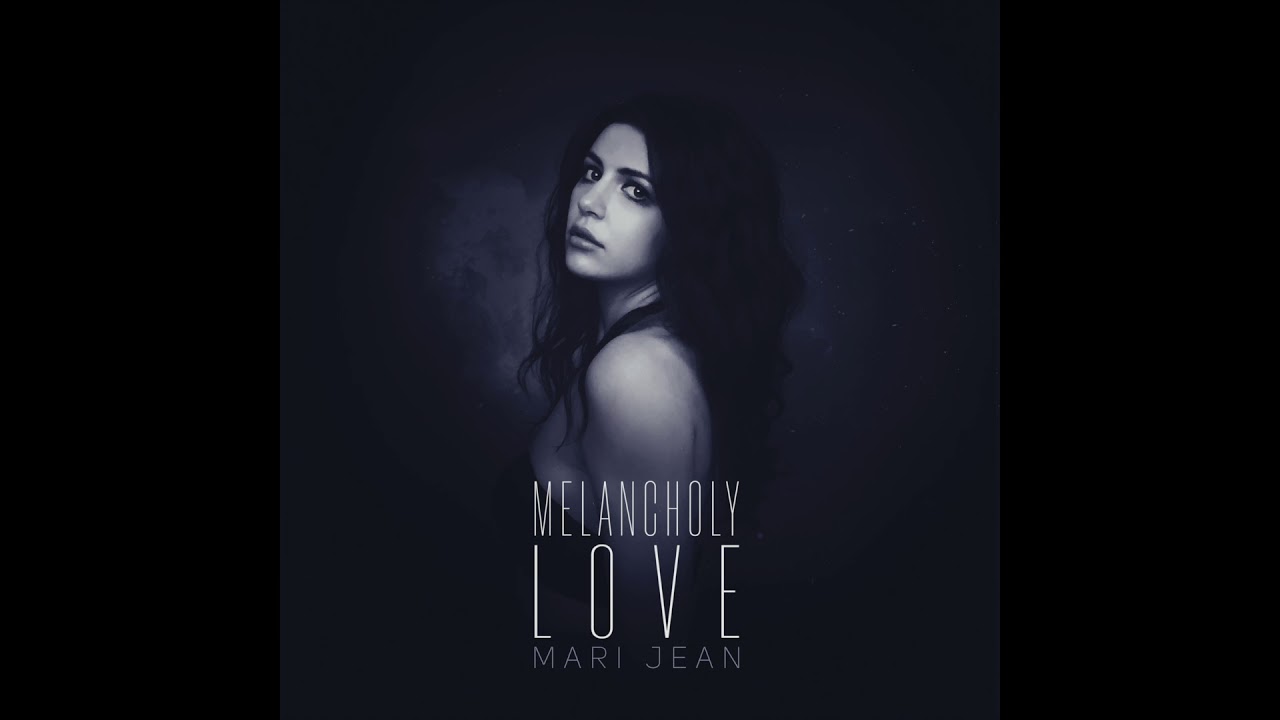 Mari Jean - Melancholy Love