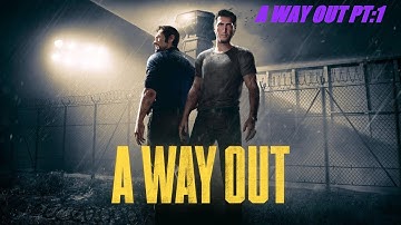 A Way Out | We Must Escape This Prison