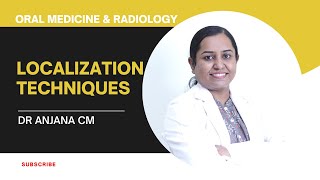 Localization Techniques|Dr Anjana C M|Senior Lecturer|Oral Medicine & Radiology