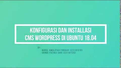 Cara Konfigurasi dan Installasi CMS Wordpress di Ubuntu 18.04