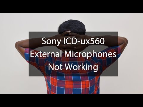 Sony ICD-ux560 External Microphones Not Working