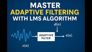 Part1: Adaptive LMS Filter