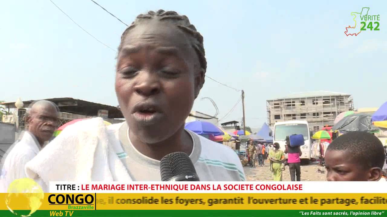 VÉRITÉ 242: Brazzaville, que pensez-vous du mariage inter-ethnique ?