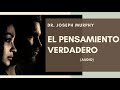 Joseph Murphy: EL PENSAMIENTO VERDADERO //Subtítulos en español //(Audio) | El poder de la mente