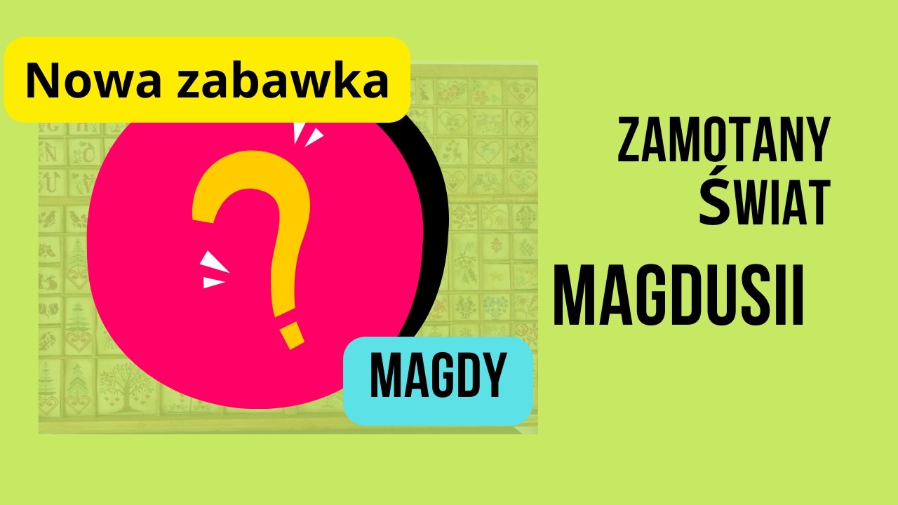 Nowa zabawka Magdy, ciekawe co to? 