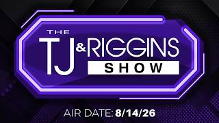 8/14/2026 Full Show | The TJ & Riggins Podcast & Radio Show