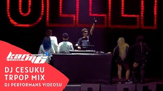 Dj Cesuku - Karma Tr Pop Mix In Istanbul Vadi
