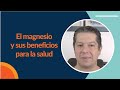 ¿Qué es el magnesio y qué beneficios tiene para la salud? | Dr. Ilán Shapiro I @Dr_Shaps