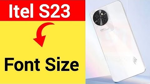itel S23 me font size change kaise karen, how to change font size
