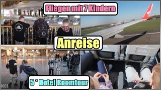 Unsere Anreise | Fliegen mit 7 Kindern | Hotel Roomtour | Die Großfamilie