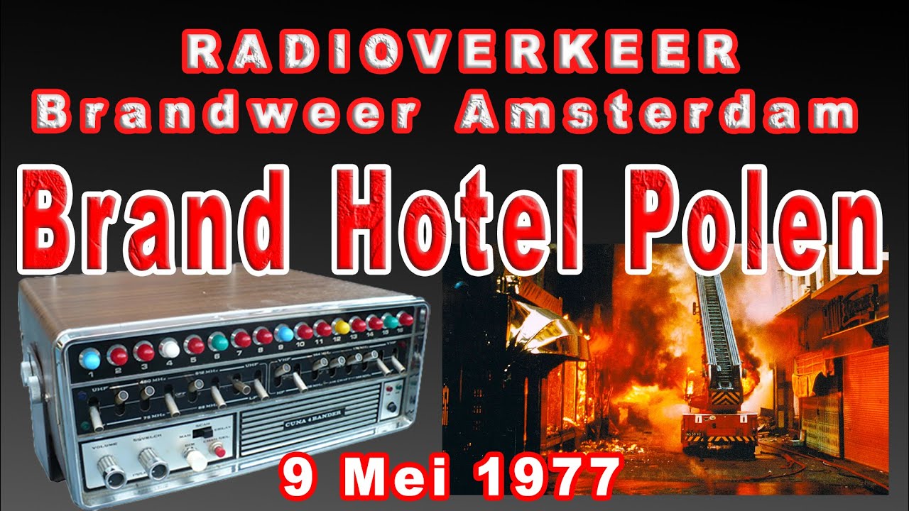 RADIOVERKEER : Brand Hotel Polen Amsterdam 9 mei 1977