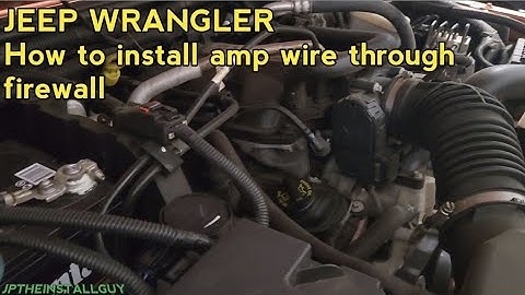 how to install amp power wires through jeep wrangler firewall