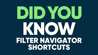 Navigator Filter Shortcuts  Did You Know